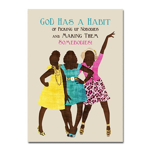 African American spiritual encouragement card with the message "God has a habit of picking nobodies and making them somebodies"